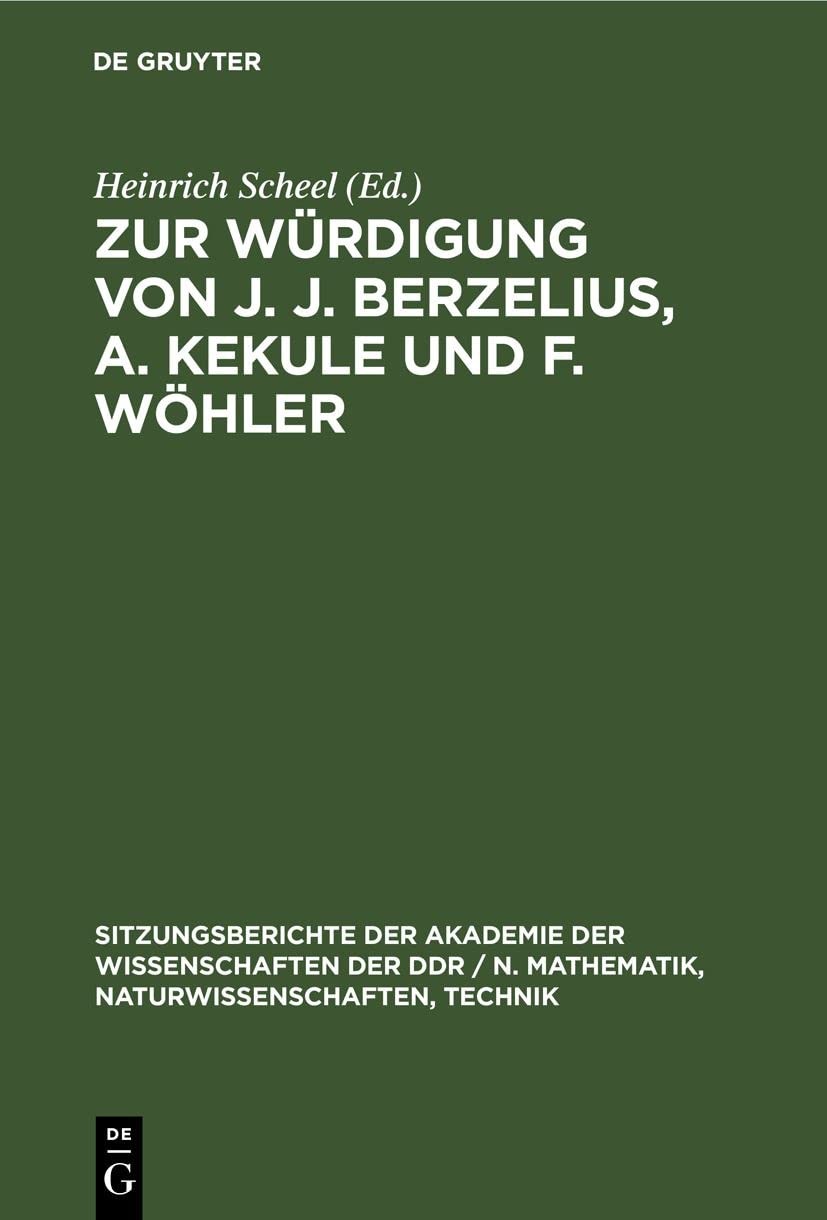 Zur Würdigung Von J. J. Berzelius, A. Kekule Und F. Wöhler (Hardback)