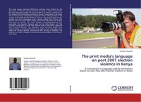 The Print Media's Language On Post 2007 Election Violence In Kenya Joseph Mwembi