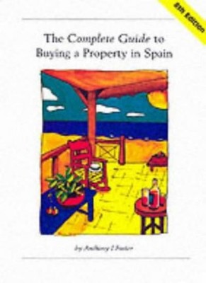 The Complete Guide to Buying a Property in Spain (Buying in Spai