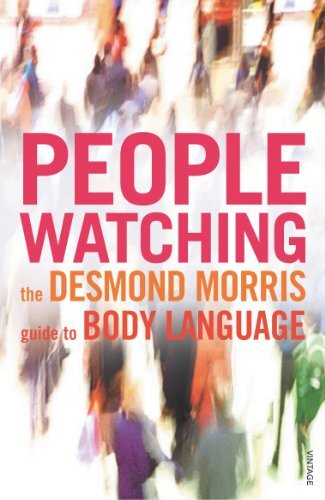 Peoplewatching: The Desmond Morris Guide to Body Language By Desmond Morris