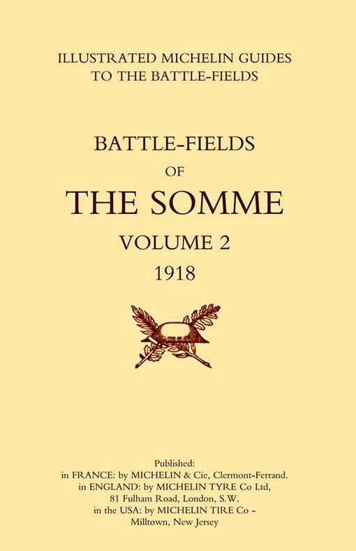 BYGONE PILGRIMAGE. THE SOMME Volume 2 1918An Illustrated History and Guide t...