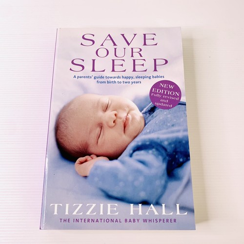 Save Our Sleep by Tizzie Hall 2016 Fully Revised and Updated Baby Sleep