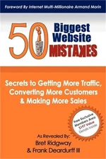 50 Biggest Website Mistakes: Secrets to Getting More Traffic, Converting More Cu