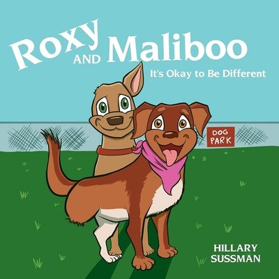 Roxy and Maliboo: It's Okay to Be Different (Adventures of Roxy) - Sussman, ...