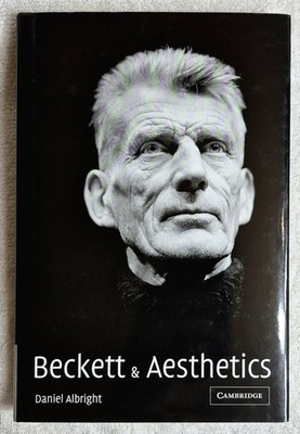 Beckett and Aesthetics (Daniel Albright · 2003) · VG