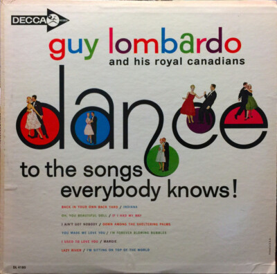 Guy Lombardo And His Royal Canadians - Dance To The Songs Everybody Knows! 0 LP,