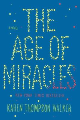 The Age of Miracles: A Novel - hardcover, Walker, 9780812992977, new