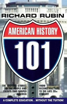 American History 101: The Exciting Stories of the People and Events That