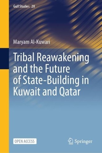 Tribal Reawakening and the Future of State-Building in Kuwait... - 9789819796625
