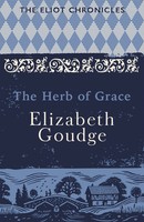 The Herb Of Grace | Book Two Of The Eliot Chronicles | Elizabeth Goudge | Buch