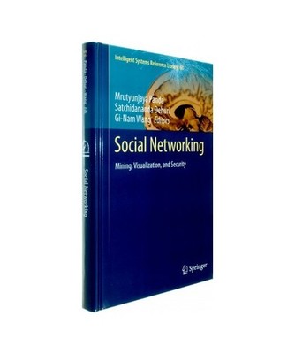 Social Networking: Mining, Visualization, and Security: Mining, Visualization, a