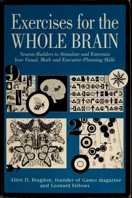 Exercises for the Whole Brain: Neuron-Builders to Stimulate and Entertain Your V