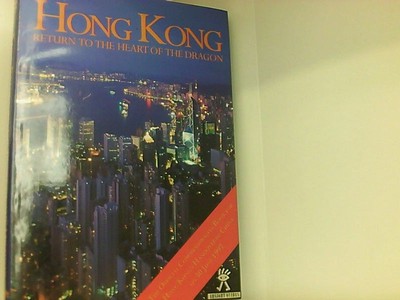 Hong Kong: Return to the Heart of the Dragon - Official Commemorative Book for H