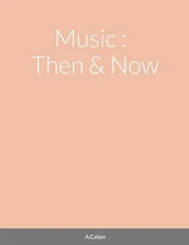 Music: Then and Now by A. Caban Paperback Book
