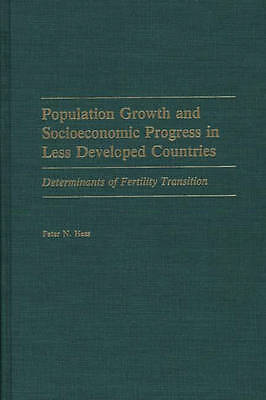 Population Growth and Socioeconomic Progress in Less Develope... - 9780275929794