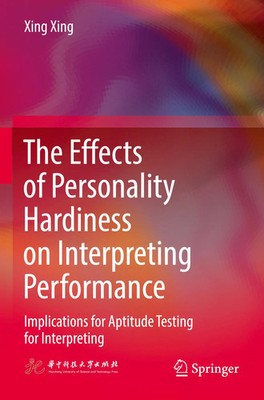 Xing Xing | The Effects of Personality Hardiness on Interpreting Performance