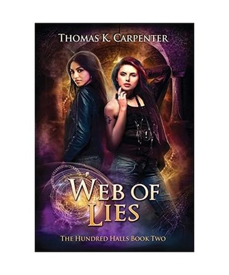 Web of Lies: The Hundred Halls Series Book Two, Thomas K. Carpenter