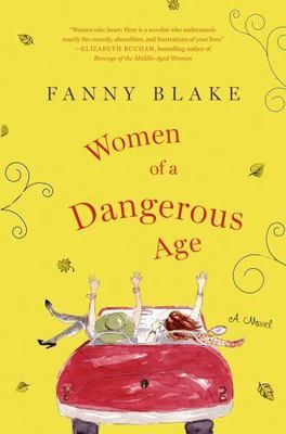 Women of a Dangerous Age: A Novel (First Edition),Blake, Fanny (MSRP $26.99) NEW