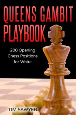 Queens Gambit Playbook: 200 Opening Chess Positions for White By Tim Sawyer -...