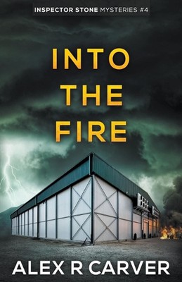 Into The Fire by Alex R. Carver (English) Paperback Book