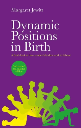 Margaret Jowitt Dynamic Positions in Birth (Tascabile)