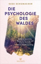Die Psychologie des Waldes: Selbsterkenntnis, N, Schumacher, Schumacher,*.