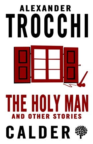 The Holy Man and Other Stories (Calder Collection) - Alexander Trocchi