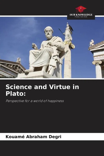 Kouamé Abraham Degri | Science And Virtue In Plato: | Taschenbuch | Englisch-image