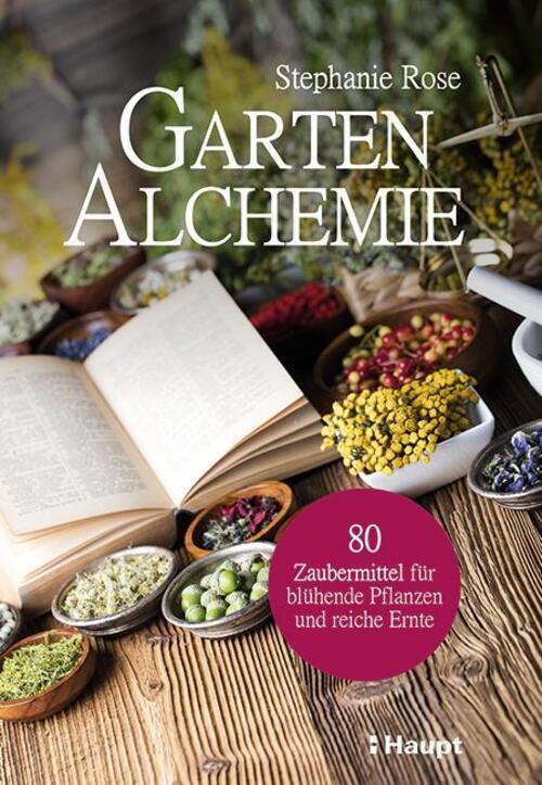 Thumbnail - Garten-alchemie 80 Zaubermittel Für Blühende Pflanzen Und Reiche Ernte