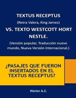 Textus Receptus vs. Texto Minoritario Westcott Hort Nestle.: La historia ''milagr