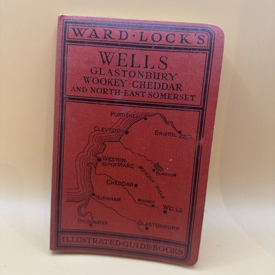 Ward Lock Red Guide Wells Glastonbury Cheddar Wookey North East Somerset Vintage