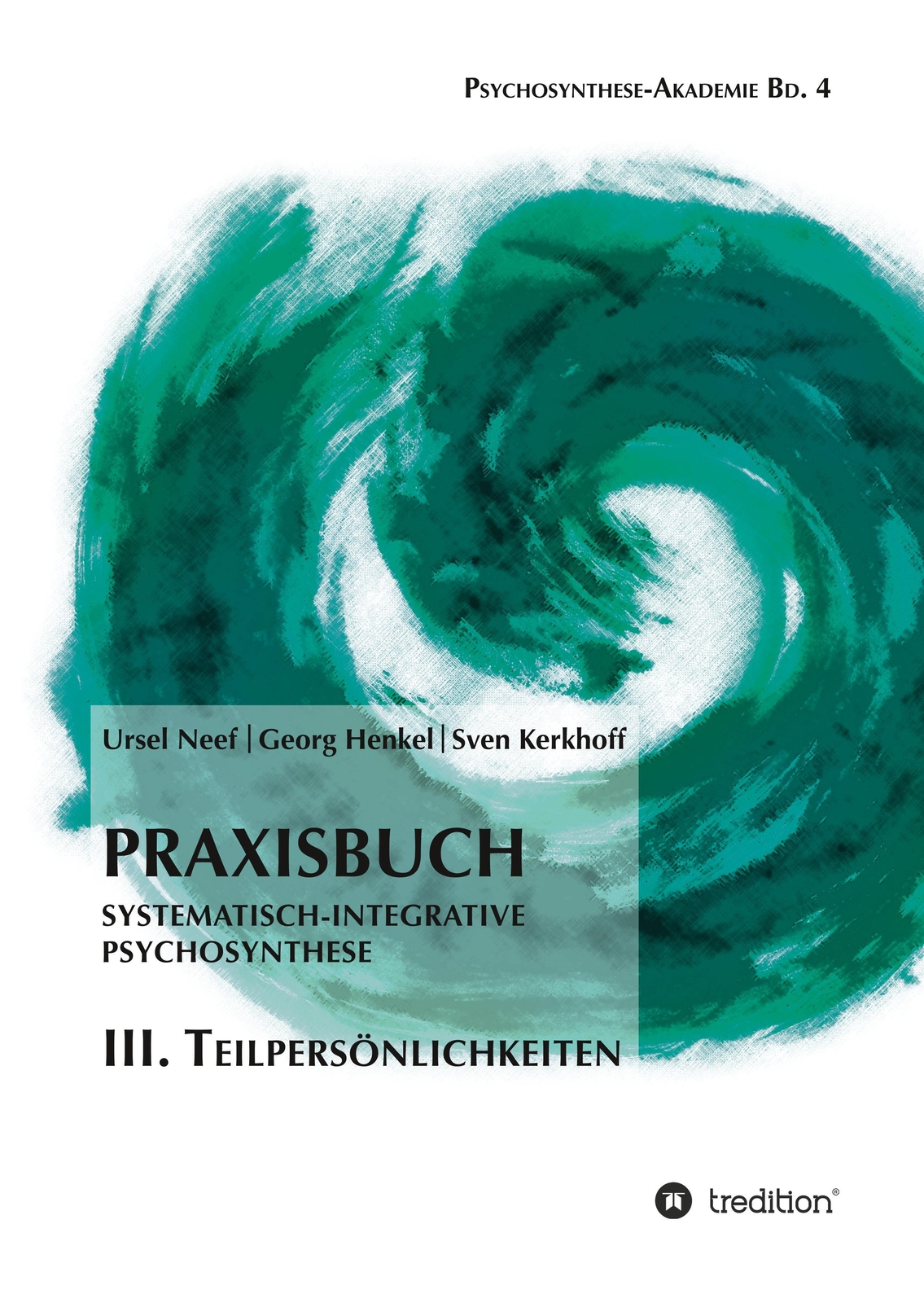 Ursel Neef | Praxisbuch Systematisch-integrative Psychosynthese: