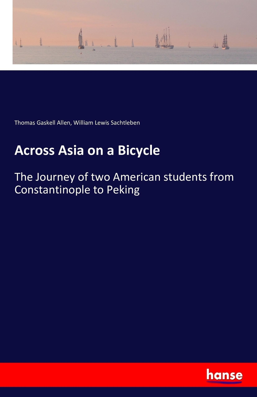 Thumbnail - Thomas Gaskell Allen (u. A.) | Across Asia On A Bicycle | Taschenbuch