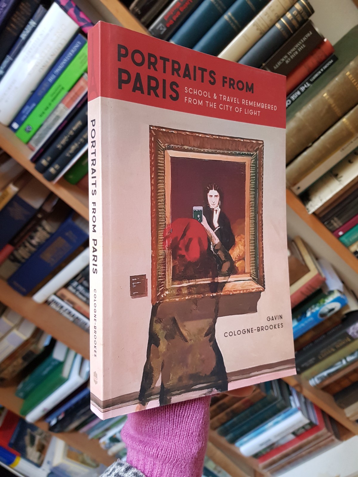 Portraits from Paris : School and Travel Remembered from the City of Light by...