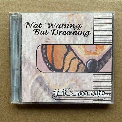 NOT WAVING BUT DROWNING IF IT'S TOO CUTE ... CD 9 TRACKS - 1999 UK