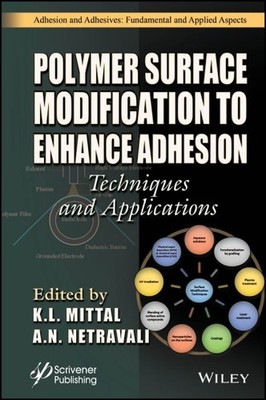 Polymer Surface Modification to Enhance Adhesion : Techniques and Application...