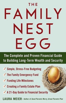 The Family Nest Egg: The Complete and Proven Financial Guide to Building Long-Te