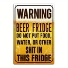 Vintage Metal Sign Humorous Beer Fridge Warning Aluminum Sign 8x12