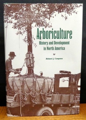 ARBORICULTURE HISTORY AND DEVELOPMENT IN NORTH AMERICA