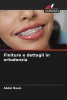 Finiture E Dettagli In Ortodonzia Abdul Baais Taschenbuch Italienisch 2023