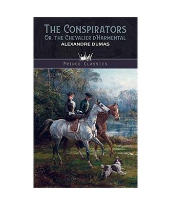 The Conspirators, Or, the Chevalier d'Harmental, Alexandre Dumas