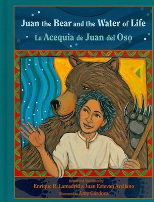 Juan the Bear and the Water of Life: La Acequia de Juan del Oso (Pasó Por A...