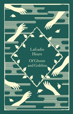 Lafcadio Hearn Of Ghosts and Goblins