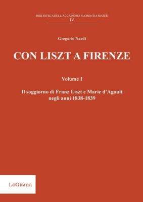 Bücher Gregorio Nardi - Mit Liszt in Florenz. Der Aufenthalt von Franz Liszt und Marie 