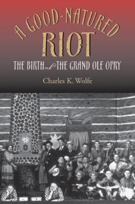 A Good-Natured Riot: Local, Translocal, and Virtual by Wolfe, Charles K.