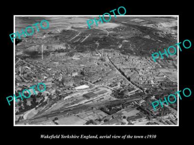 OLD 6 X 4 HISTORIC PHOTO OF WAKEFIELD ENGLAND AERIAL VIEW OF THE TOWN c1930