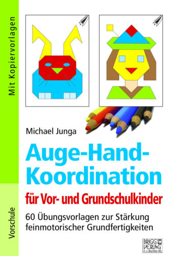Auge-Hand-Koordination für Vor- und Grundschulkinder Michael Junga - Bild 1 von 1