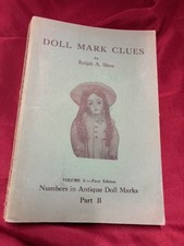 Shea, Ralph A. Doll Mark Clues Volume 3 - Numbers in Antique Doll Marks. 1974. I