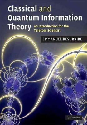 Classical and Quantum Information Theory : An Introduction for the Telecom Sc...