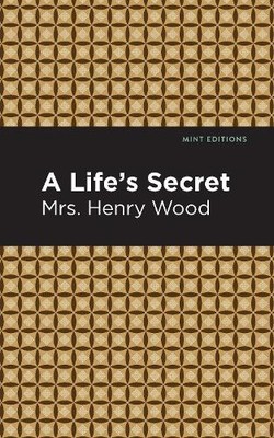 Mrs. Henry Wood A Life's Secret (Taschenbuch) Mint Editions